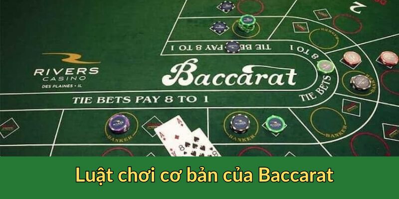 Chi tiết về luật chơi cơ bản của game bài Baccarat