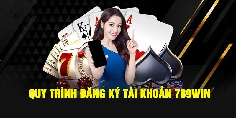 Hướng dẫn đăng ký tài khoản hội viên tại nhà cái 789WIN