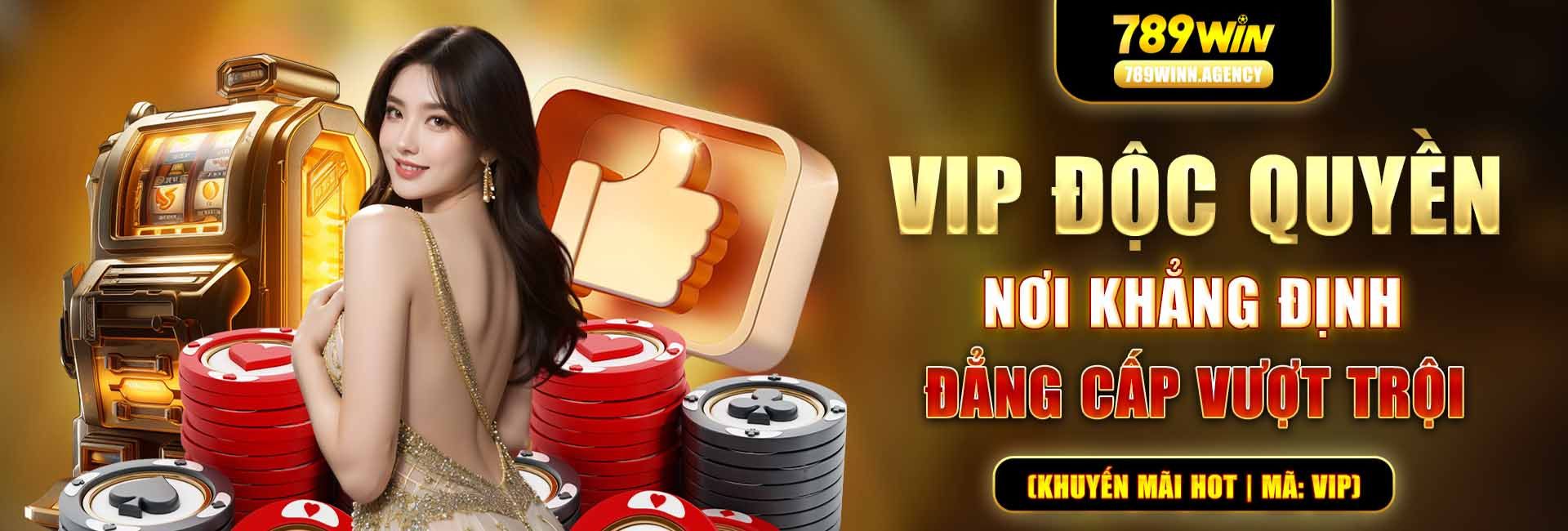 VIP độc quyền tại 789Win